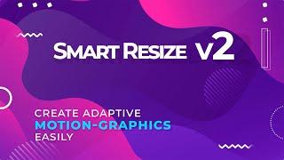 Smart Resize v2 for After Effects