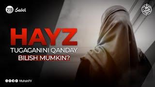 219-savol: Hayz tugaganini qanday yo‘llar bilan bilish mumkin?