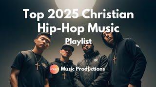 Top 2025 Christian Hip-Hop Songs | Christian Hip Hop Music Playlist | Nonify Music Productions