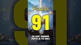 PSALM 91 : THE MOST POWERFUL PRAYER IN THE BIBLE