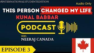 Kunal Babbar - Jagraon to Surrey (HINDI) || Canada Connect Podcast: Episode 3 || Neeraj Canada