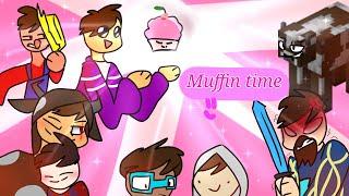 It's muffin time! КОМПОТ И ДРУГИЕ НА СЦЕНЕ!(old)