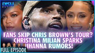 Fans Skip Chris Brown’s Tour? Christina Milian Sparks Rihanna Rumors! Episode 205 S13 - 06/20/25