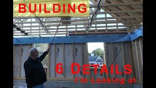 Here's 6 Construction FRAMING DETAILS I am looking at in my Site Walk