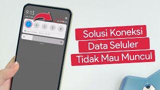 Cara Mengatasi Data Seluler Tidak Mau Muncul