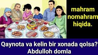 Abdulloh domla Qaynota va kelin bir xonada qolishi mumkinmi?