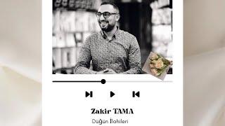 Zakir Tama -DÜĞÜN İLAHİLERİ-2023YENİ