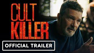 Cult Killer - Official Trailer (2024) Antonio Banderas, Alice Eve