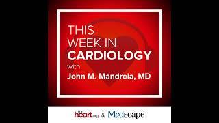 Dec 20 2024 This Week in Cardiology