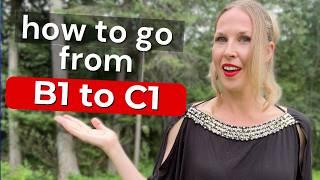 How to go from B1-C1 in English | ADVANCED ENGLISH MASTERCLASS