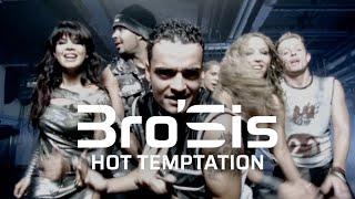 Bro'Sis - Hot Temptation (Official Video)