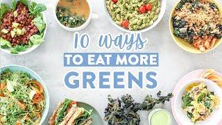 10 Ways to EAT MORE GREENS without Eating SALADS!