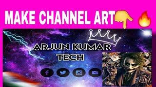 How to Make YouTube Channel Art? How To Make A Professional Banner For  Youtube Channel #CHANNELART