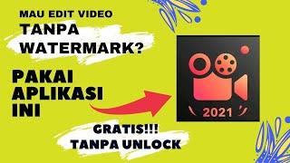 Aplikasi edit video TANPA WATERMARK terbaru 2021