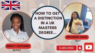 How to get a Distinction in a UK Masters Program W/Mercy Ojetunde