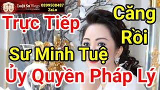  Trực Tiếp Sư Thích Minh Tuệ Thực Hiện Giấy Ủy Quyền Ra Sao Ceo Nguyễn Phương Hằng ? Luật Sư Vlogs