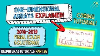 One-Dimensional Arrays In Delphi! Part 3 | 2018/2019 Exam | Gr 12 Final Exam Solutions Part 36