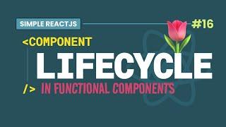 #16 Introduction to LifeCycles in React Functional Components with useEffect