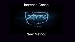 How to increase Cache on XBMC/Kodi 16 or Lower