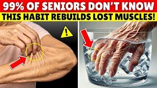 SENIORS, JUST 1 Daily Habit To Restore Muscle Strength Like You're 40 Again | Senior Health Tips