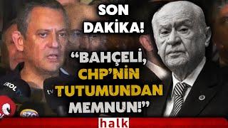 SON DAKİKA! Bahçeli'nin mesajı çarpıtıldı mı? CHP Lideri Özgür Özel'den flaş açıklama!