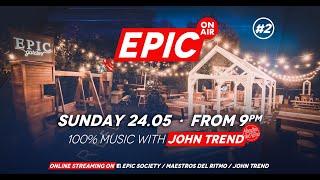 Epic On Air #2: 100% music with John Trend