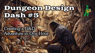 Dungeon Design Dash #5 | Creating a D&D Adventure in One Hour | Wandering DMs S06 E37