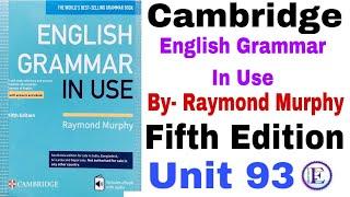 Fifth Edition Unit 93 of Cambridge English Grammar in use by Raymond Murphy | English Family 87