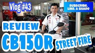 VLOG 43 - Review CB150R Street Fire - By : SAID MC (21.11.2018)