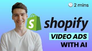 How to easily create video ads for your Shopify products with AI