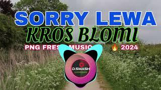 SORRY LEWA(KROS BLOMI) PNG FRESH MUSIC  2024