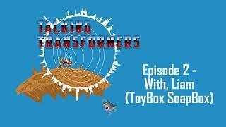 Talking Transformers #2. Getting on your Toy Soap Box.