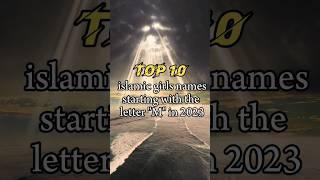 Top 10 Islamic girls names starting with the letter "M" in 2023.. #muhammad #islam #islamicname