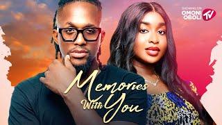 MEMORIES WITH YOU - Nigerian Movies 2025 Latest Full Movies
