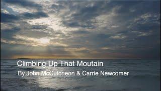 Climbing Up That Mountain by John McCutcheon & Carrie Newcomer   (Happy Birthday Parker J. Palmer)