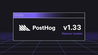 Posthog v1.33 - latest release of open source product analytics tool