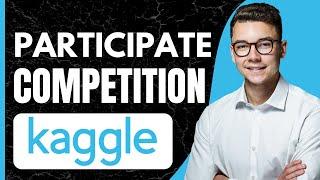 How to Participate in Kaggle Competition (Easy)