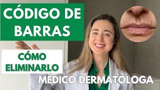 ARRUGAS DEL CÓDIGO DE BARRAS: CÓMO ELIMINARLO | MÉDICO DERMATÓLOGA EXPLICA RUTINA FACIAL PASO A PASO