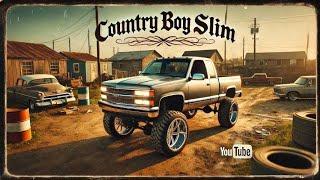 Jacked up - Country Boy Slim