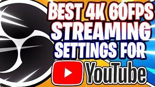 OBS Studio: Best 4K 2160p UHD YouTube Streaming Settings for 30fps & 60fps (OBS Studio Tutorial)