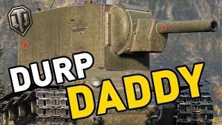 World of Tanks || DURP DADDY