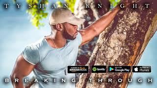 New R&B Gospel Music 2018 - Tyshan Knight ft Juwan - What True Love Is