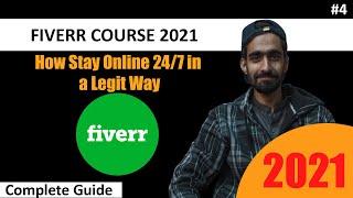 How to Stay Online 24 Hours on Fiverr - Fiverr Course(2021)