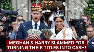 SHAMELESS! Meghan Markle & Prince Harry DESTROYED for Using Royal Titles for Profit in New Doc!