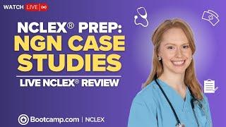 NCLEX® Prep: NGN Case Studies | LIVE NCLEX® REVIEW | NCLEX Bootcamp