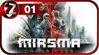 Miasma Chronicles  Новый шедевр?  Прохождение #1