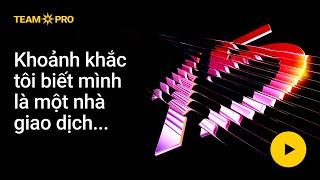 Khoảnh khắc tôi biết mình là một nhà giao dịch #Exness15