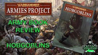 WARHAMMER ARMIES PROJECT:   HOBGOBLINS ARMY BOOK REVIEW FOR WARHAMMER FANTASY 9TH EDITION