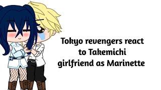 Tokyo revengers react to Takemichi girlfriend as Marinette [1/1] (MY AU!!!)