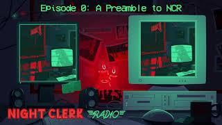 A Preamble for Night Clerk Radio